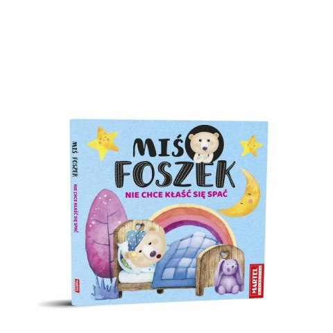 Miś Foszek nie chce kłaść się spać Miś Foszek nie chce kłaść się spać
