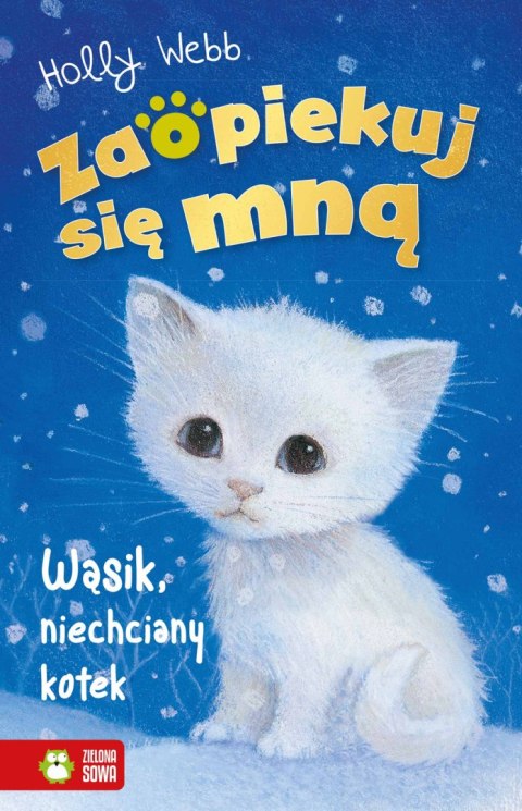 Zaopiekuj się mną. Wąsik, niechciany kotek Zaopiekuj się mną. Wąsik, niechciany kotek